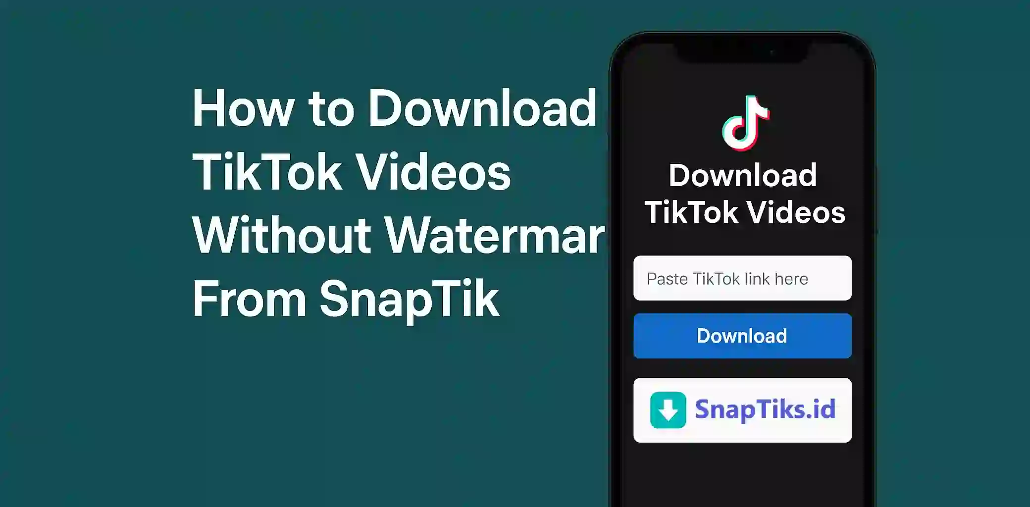 How to Download TikTok Videos Without Watermark Using SnapTik