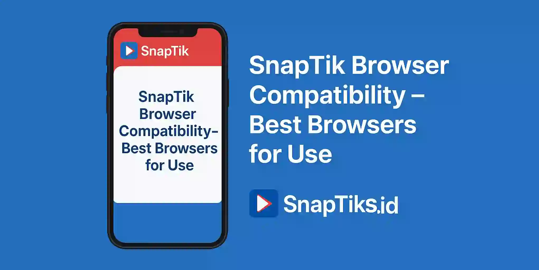 SnapTik Browser Compatibility – Best Browsers for Use