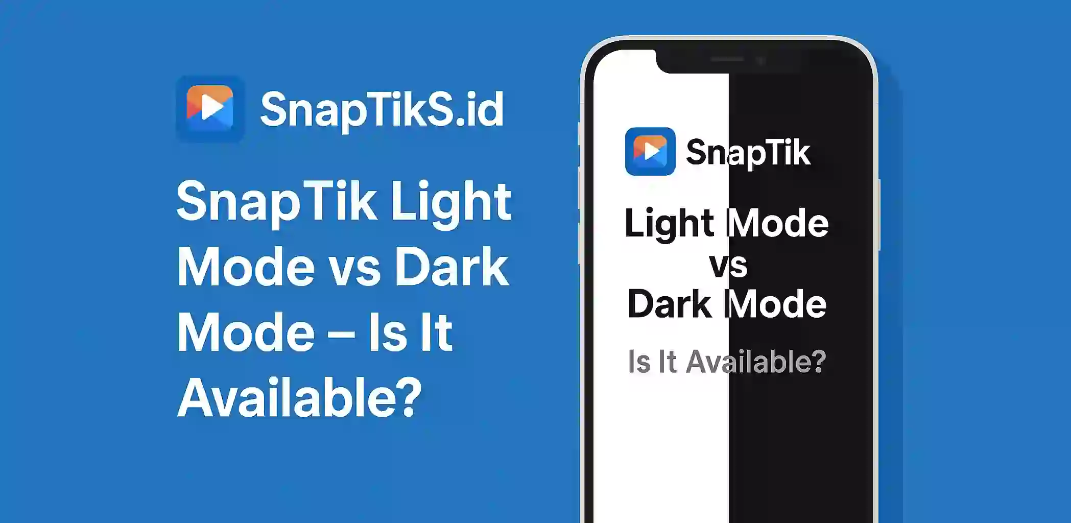 SnapTik Light Mode vs Dark Mode – Is It Available?