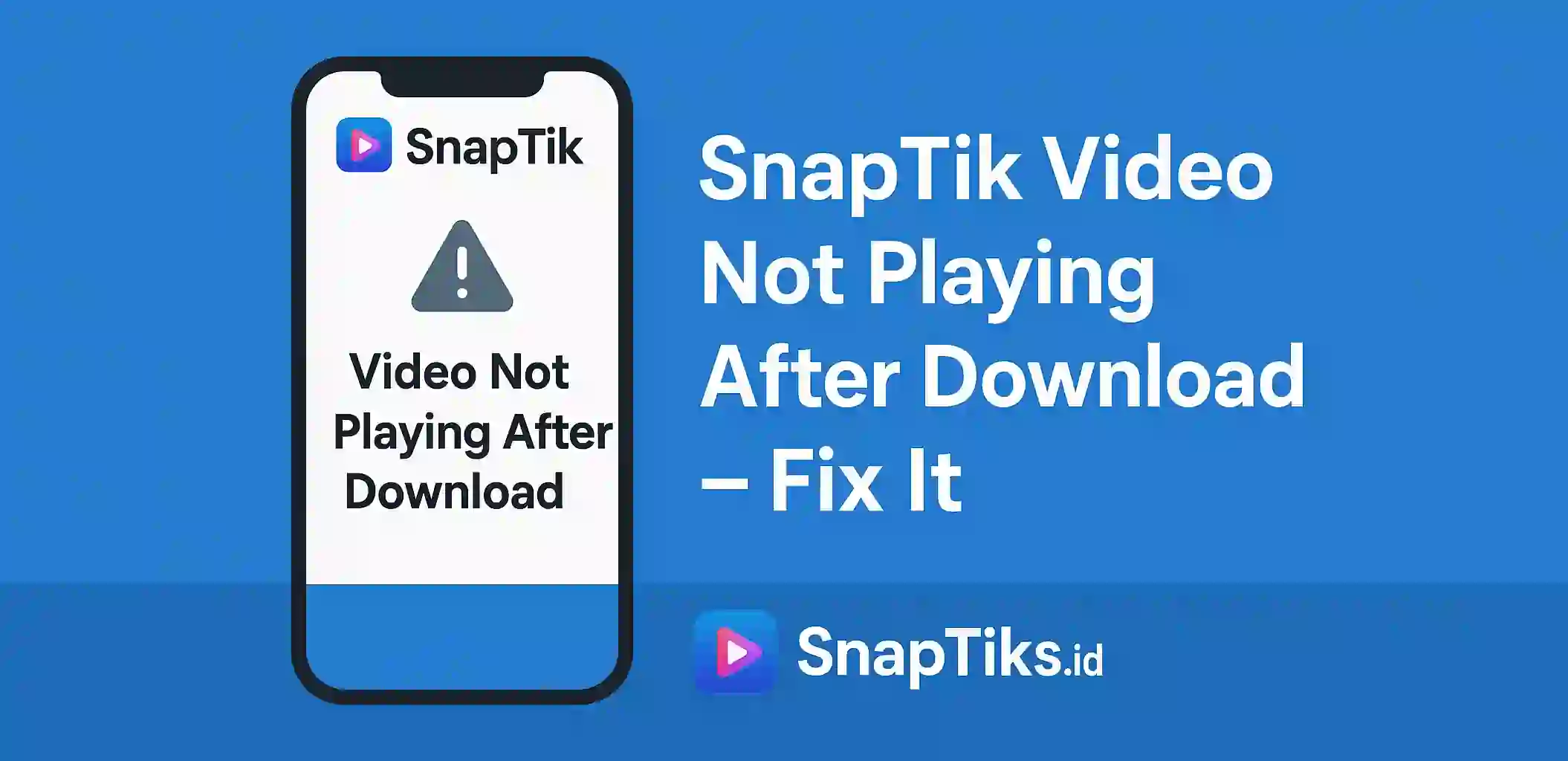 SnapTik Video Not Playing After Download – Fix It