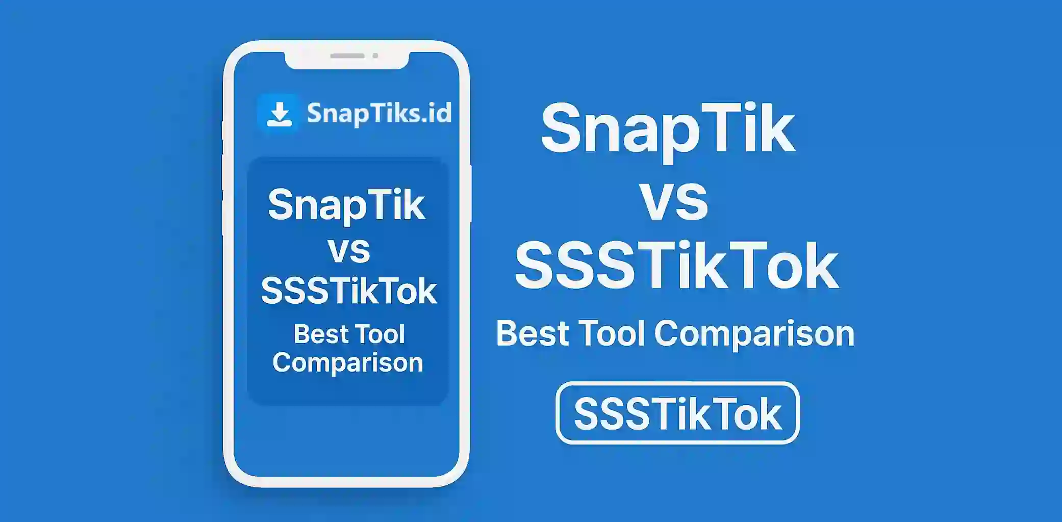 SnapTik vs SSSTikTok – Best Tool Comparison